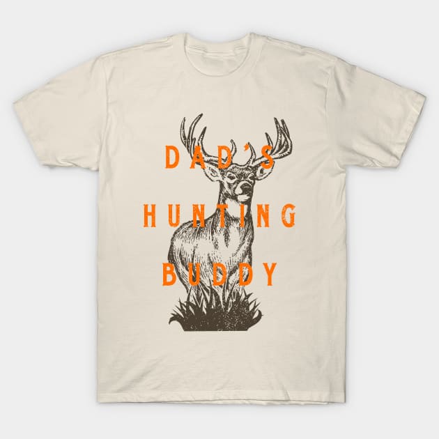 Dad's Hunting Buddy White Tailed Deer Hunter T-Shirt by bigraydesigns